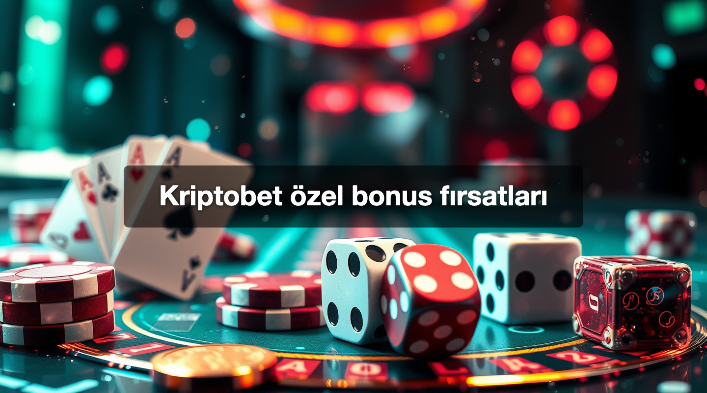 Kriptobet özel bonus fırsatları