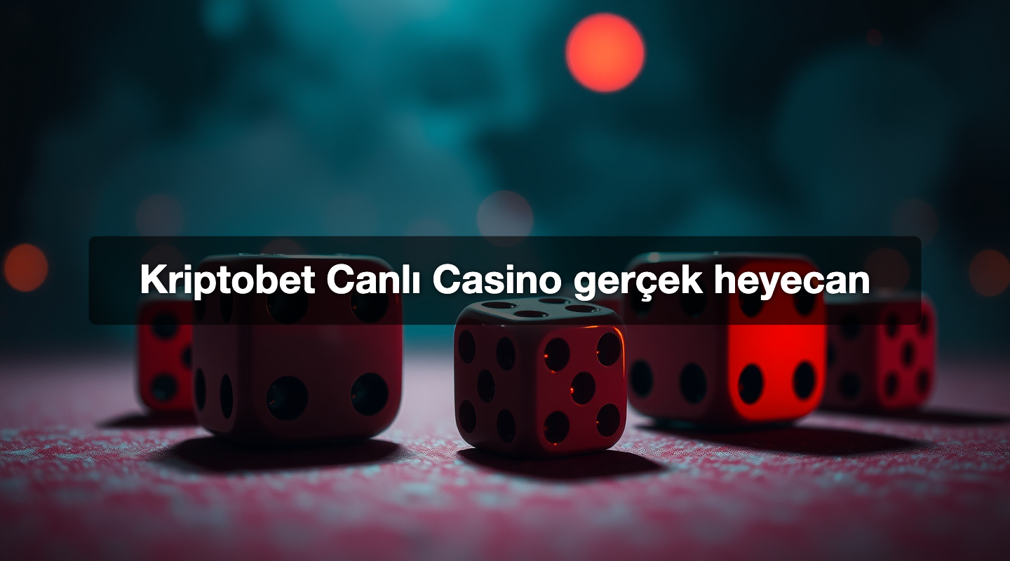 Kriptobet Canlı Casino gerçek heyecan