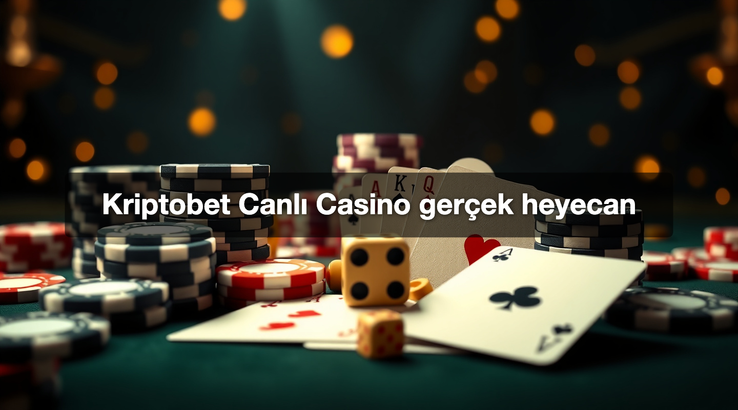 Kriptobet Canlı Casino gerçek heyecan