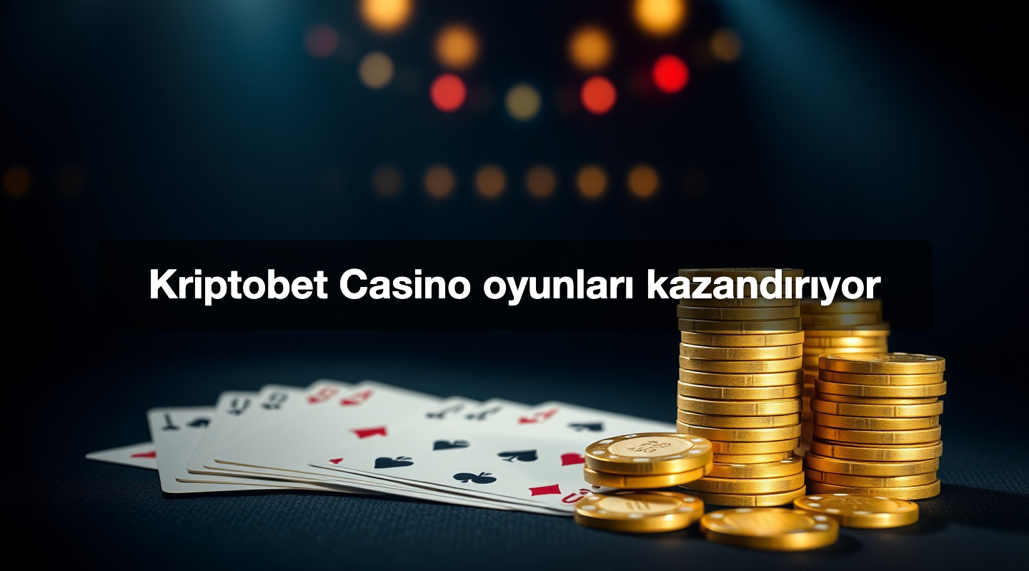 Kriptobet Casino oyunları kazandırıyor