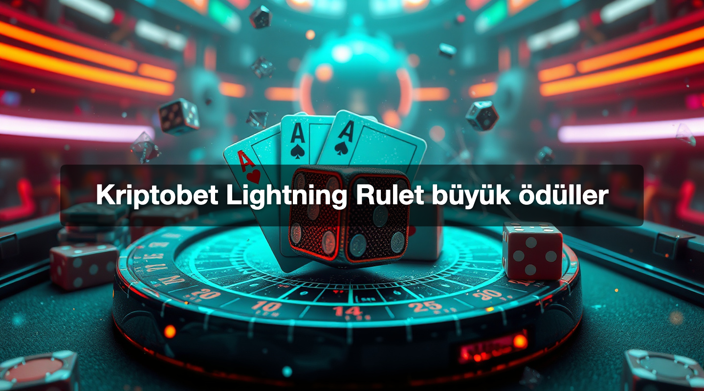 Kriptobet Lightning Rulet büyük ödüller