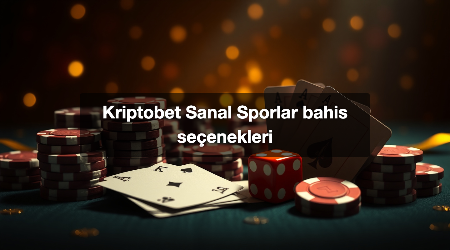 Kriptobet Sanal Sporlar bahis seçenekleri