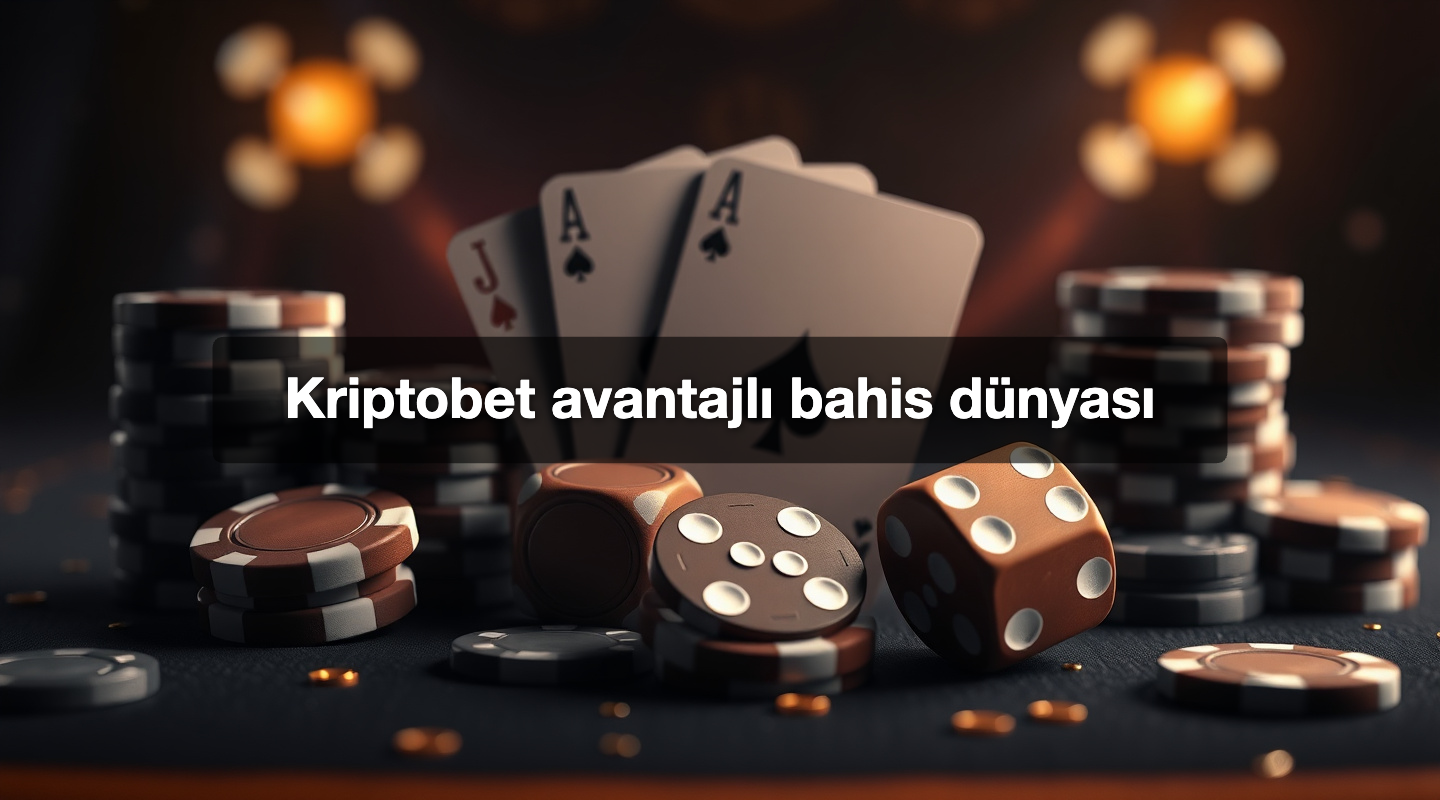 Kriptobet avantajlı bahis dünyası