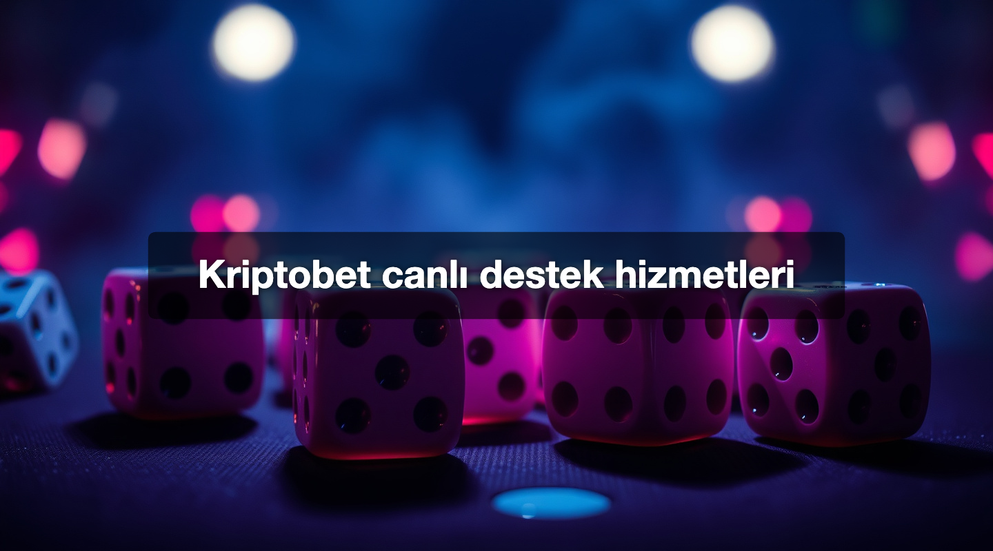 Kriptobet canlı destek hizmetleri
