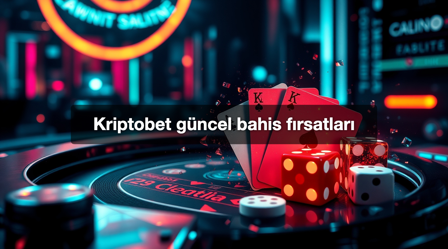 Kriptobet güncel bahis fırsatları