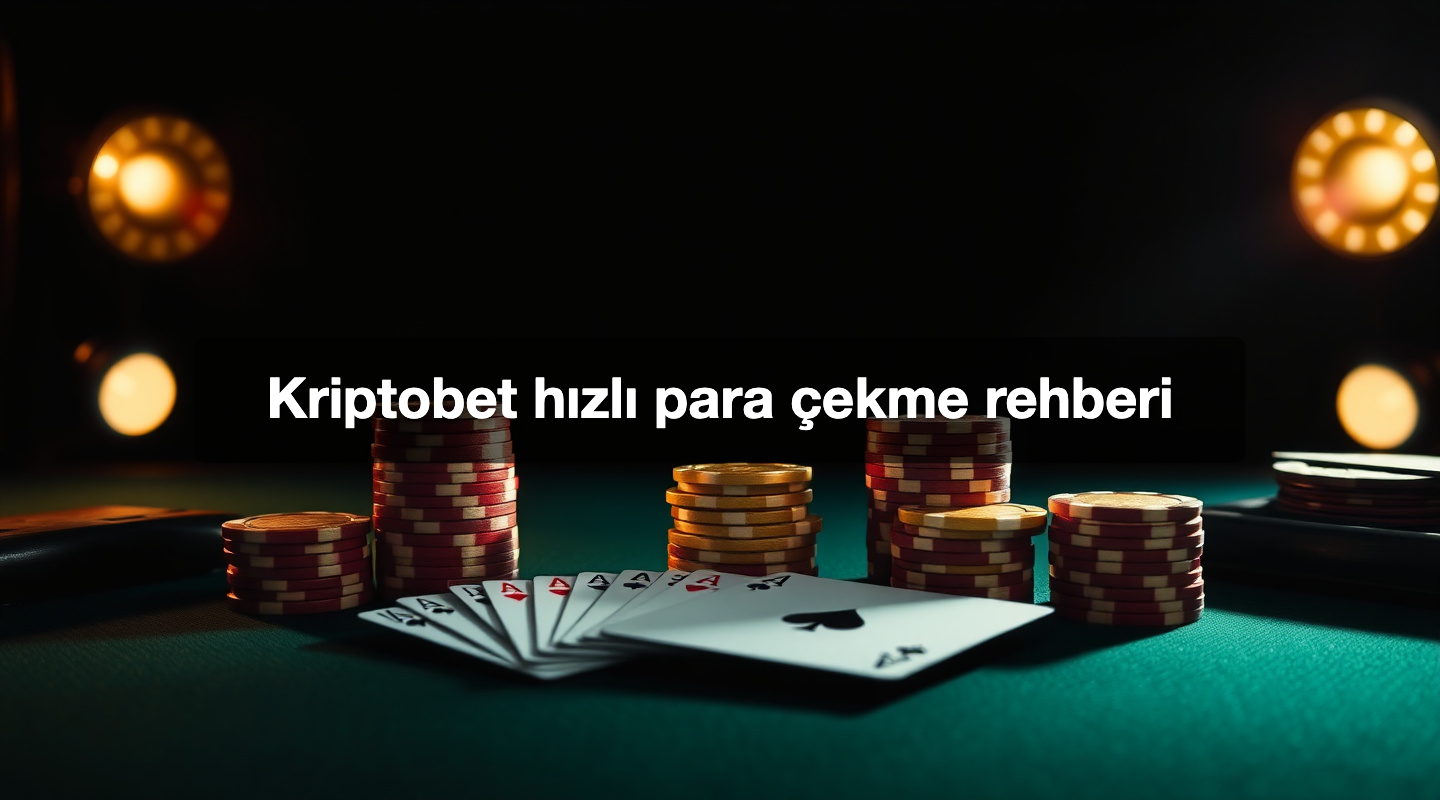 Kriptobet hızlı para çekme rehberi