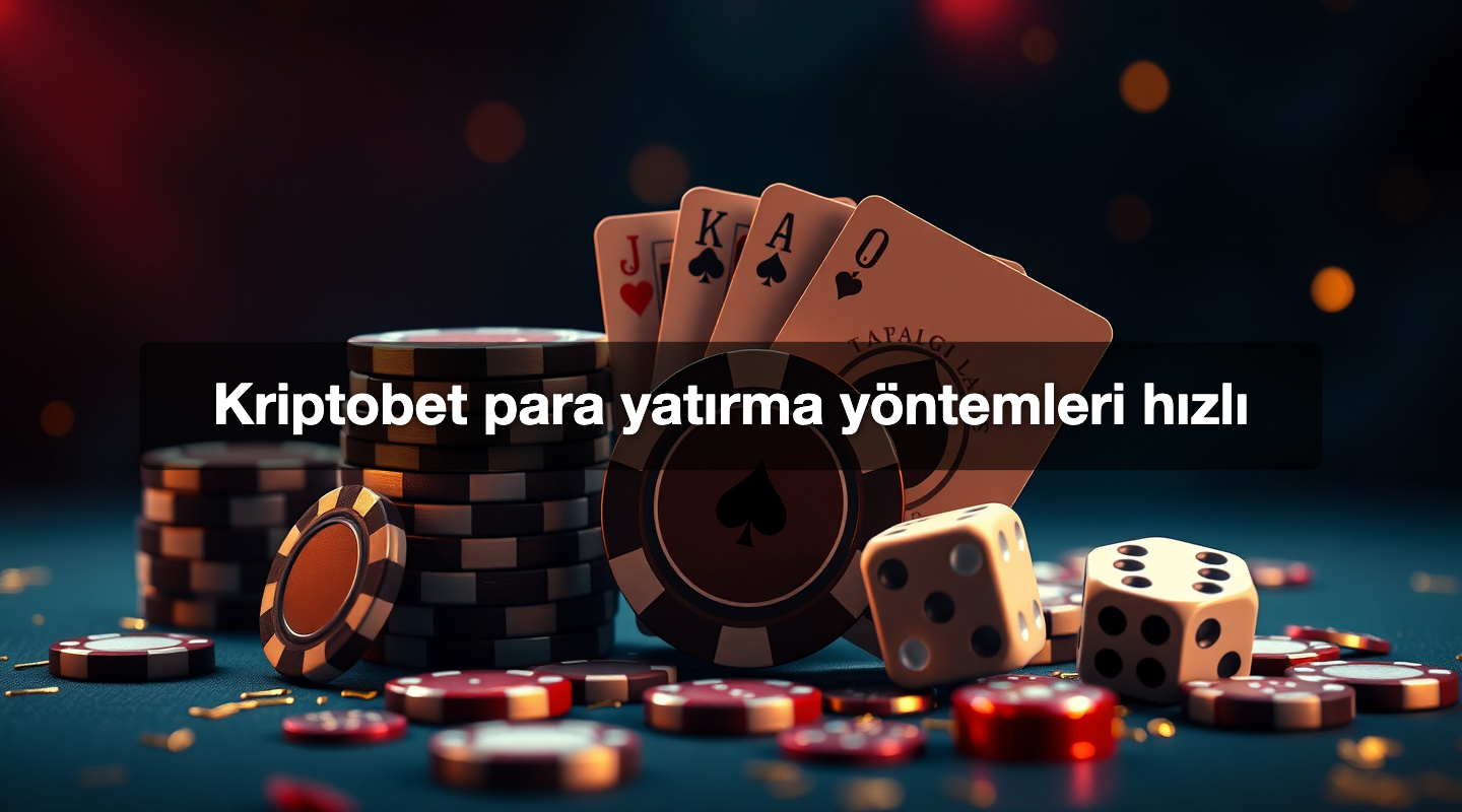 Kriptobet para yatırma yöntemleri hızlı