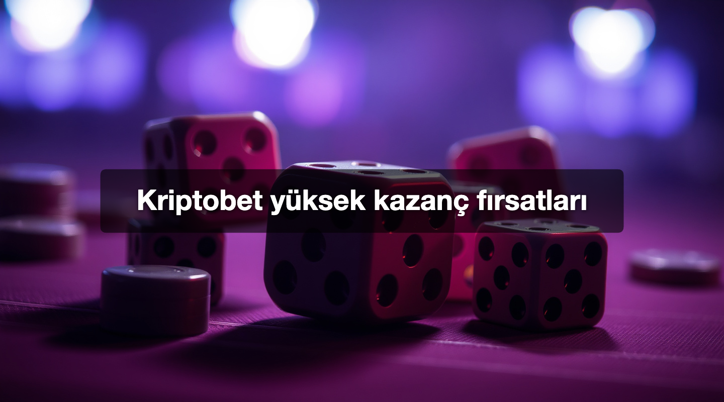 Kriptobet yüksek kazanç fırsatları