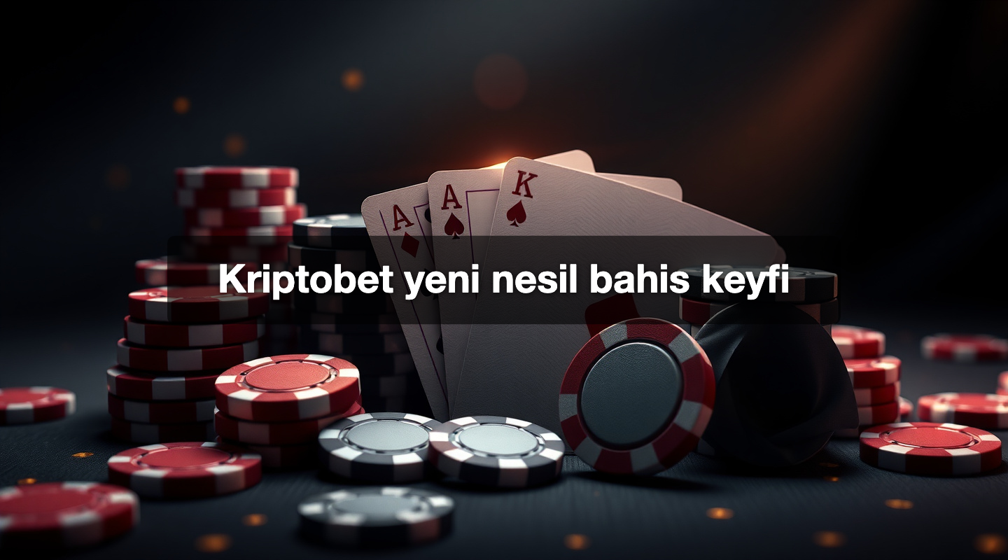 Kriptobet yeni nesil bahis keyfi